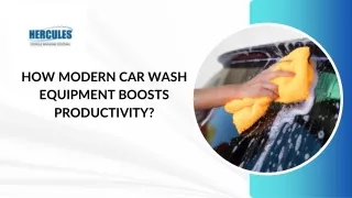 How Modern Car Wash Equipment Boosts Productivity?