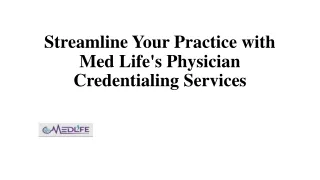 Streamline Your Practice with Med Life's Physician Credentialing Services