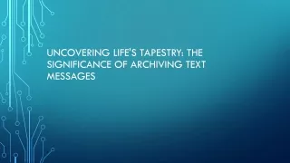 Uncovering Life's Tapestry The Significance of Archiving Text Messages