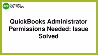 How to Resolve QuickBooks Administrator Permissions Needed Issue