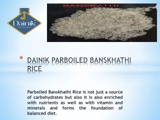 DAINIK PARBOILED BANSKHATHI RICE
