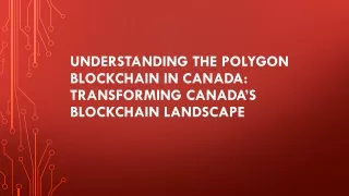 Understanding The Polygon Blockchain In Canada: Transforming Canada’s Blockchain