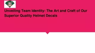 Unveiling Team Identity_ The Art and Craft of Our Superior Quality Helmet Decals