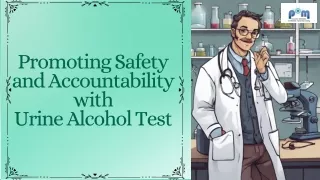 Promoting Safety and Accountability with Urine Alcohol Test