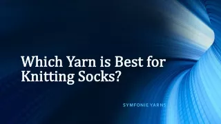 Which Yarn is Best for Knitting Socks?