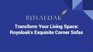 Transform Your Living Space_ Royaloak's Exquisite Corner Sofas