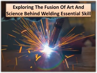 Understanding The Technical Components Of Welding Science