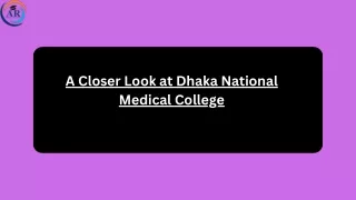 A Closer Look at Dhaka National Medical College