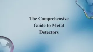The Comprehensive Guide to Metal Detectors