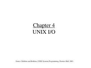 Chapter 4 UNIX I/O