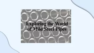 Exploring the World of Mild Steel Pipes