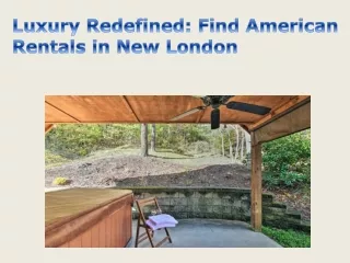 Luxury Redefined Find American Rentals in New London