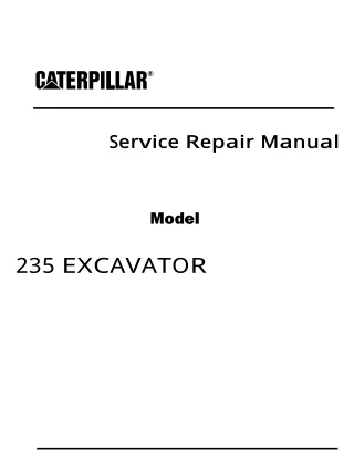 Caterpillar Cat 235 EXCAVATOR (Prefix 64R) Service Repair Manual (64R01258 and up)