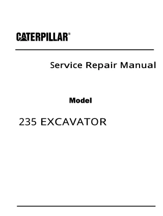 Caterpillar Cat 235 EXCAVATOR (Prefix 81X) Service Repair Manual (81X00001 and up)