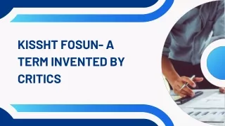 Kissht Fosun- A Term Invented By Critics