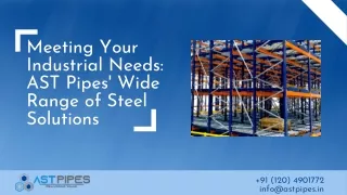 Meeting Your Industrial Needs AST Pipes' Wide Range of Steel Solutions