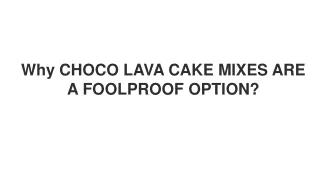 CHOCO LAVA CAKE MIXES