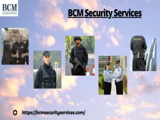 BCM Security Services: You Are Assured Of Security Personnel Services In The US