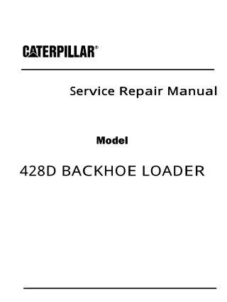 Caterpillar Cat 428D BACKHOE LOADER (Prefix BXC) Service Repair Manual (BXC00001 and up)