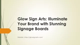 Glow Sign Arts: Illuminate Your Brand with Stunning Signage Boards