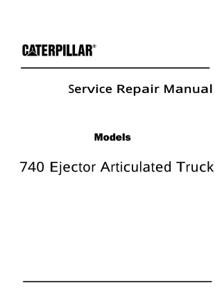 Caterpillar Cat 740 Ejector Articulated Truck (Prefix B1R) Service Repair Manual (B1R00001 and up)