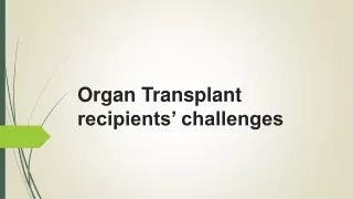 Organ Transplant Recipients’ Challenges