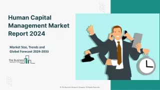 Human Capital Management Market 2024: Future Outlook And Potential Analysis