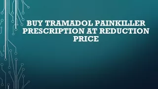 Buy tramadol painkiller prescription at reduction price