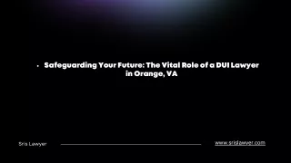Safeguarding Your Future: The Vital Role of a DUI Lawyer in Orange, VA