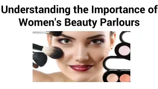 Understanding the Importance of Women's Beauty Parlours