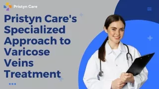 Pristyn Care's Specialized Approach to Varicose Veins Treatment