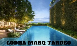 Lodha Marq Tardeo Mumbai - 3/4/5 BHK Flats