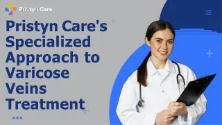 Pristyn Care's Specialized Approach to Varicose Veins Treatment