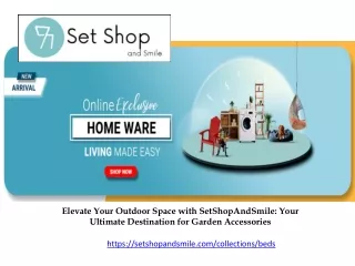 Elevate Your Outdoor Space with SetShopAndSmile Your Ultimate Destination for Garden Accessories