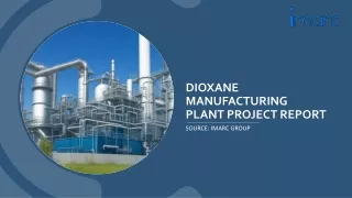 Dioxane Manufacturing Plant Project Report 2024