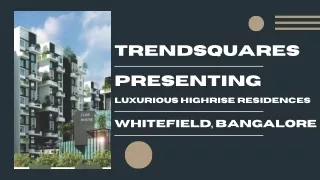 Trendsquares Unveils Elegance in the Sky - Luxurious Highrise Residences