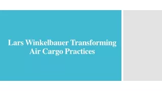 Lars Winkelbauer Transforming Air Cargo Practices