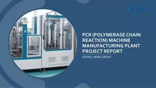 PCR (Polymerase Chain Reaction) Machine Manufacturing Plant Project Report 2024
