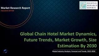 Chain Hotel Market Dynamics, Future Trends, Market Growth, Size Estimation By 2030