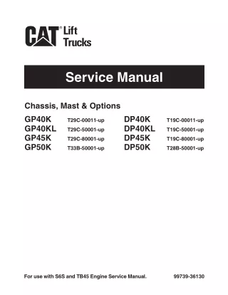 Caterpillar Cat DP45K FORKLIFT LIFT TRUCKS CHASSIS, MAST AND OPTIONS Service Repair Manual SN：T29C-80001 and up