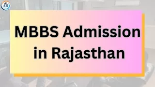 MBBS Admission in Rajasthan: Your Gateway to Medical Education Excellence
