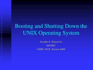 Booting and Shutting Down the UNIX Operating System