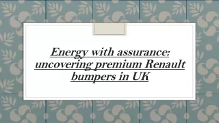 Energy with assurance uncovering premium Renault bumpers in UK