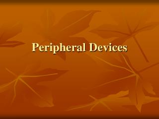 Peripheral Devices