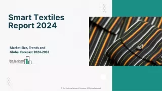 Smart Textiles Market Size, Share, Growth, Trends, Revenue Forecast 2024-2033