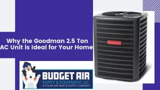 Why the Goodman 2.5 Ton AC Unit is Ideal for Your Home