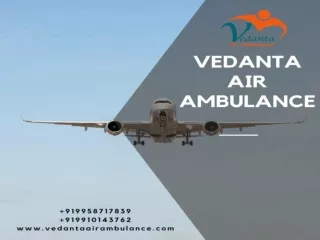 Utilize Vedanta Air Ambulance in Kolkata with Superb Medical Accessories