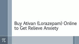 Buy Ativan (Lorazepam) Online to Get Relieve Anxiety