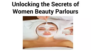 Unlocking the Secrets of Women Beauty Parlours