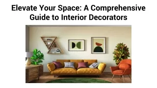 Elevate Your Space_ A Comprehensive Guide to Interior Decorators